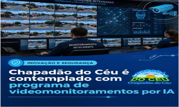 Chapadão do Céu é contemplado com Programa de Videomonitoramento por Inteligência Artificial