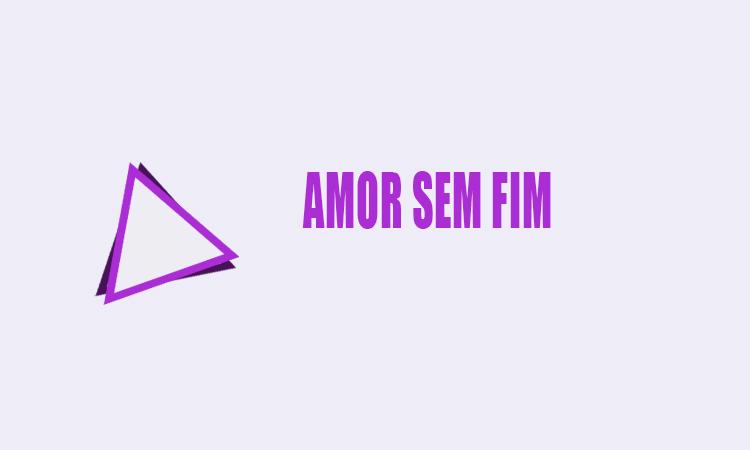 Amor Sem Fim