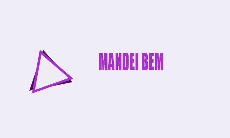 mandei Bem!