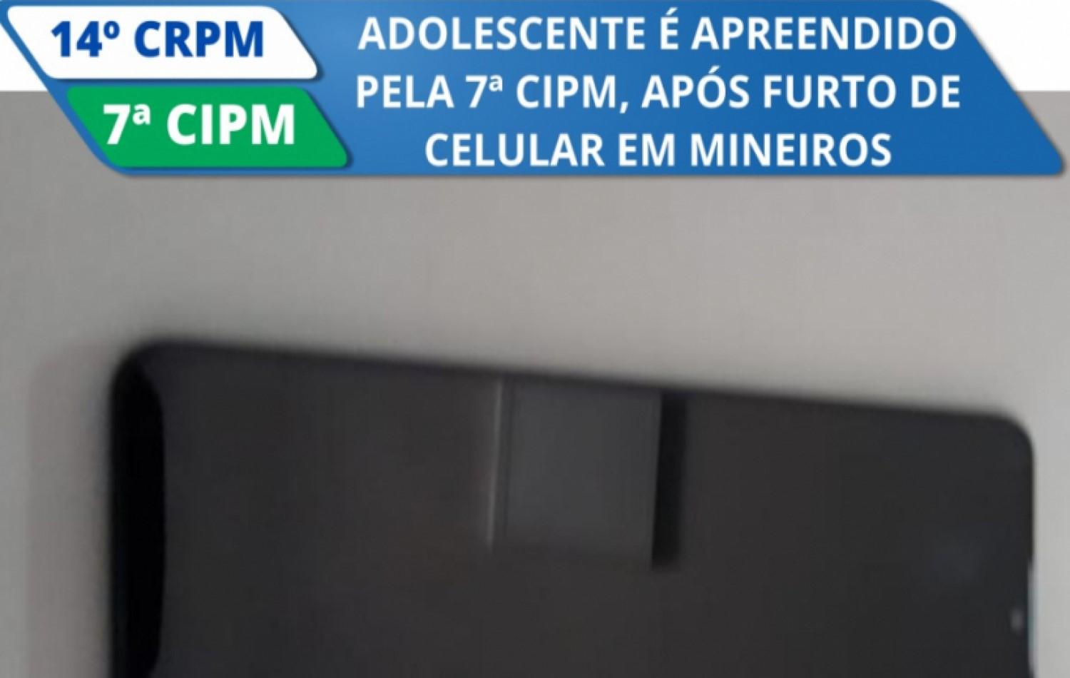 Adolescente é apreendido pela 7ª CIPM, após furto de celular em Mineiros.