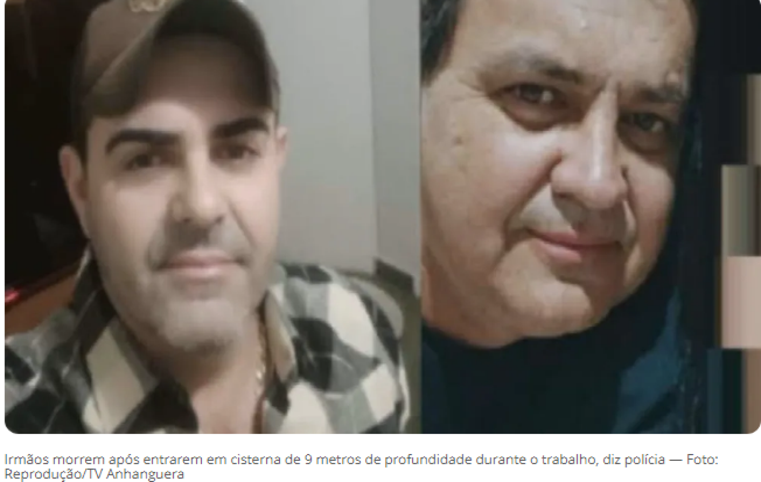 Irmãos morrem após entrarem em cisterna de 9 metros de profundidade durante o trabalho, diz polícia