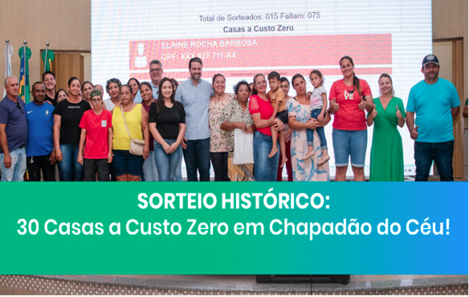 SORTEIO HISTÓRICO: 30 CASAS A CUSTO ZERO EM CHAPADÃO DO CÉU!