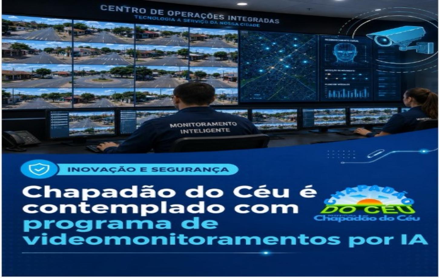 Chapadão do Céu é contemplado com Programa de Videomonitoramento por Inteligência Artificial